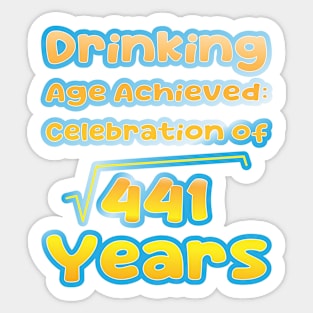 21 and Ready to Drink the Night Away Sticker